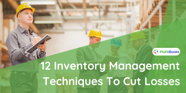 Inventory Management Techniques To Cut Losses Inventory Management Techniques To Cut Losses
