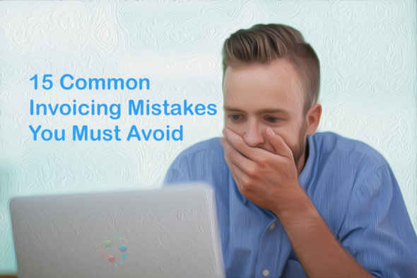 Invoicing Mistakes That You Must Avoid