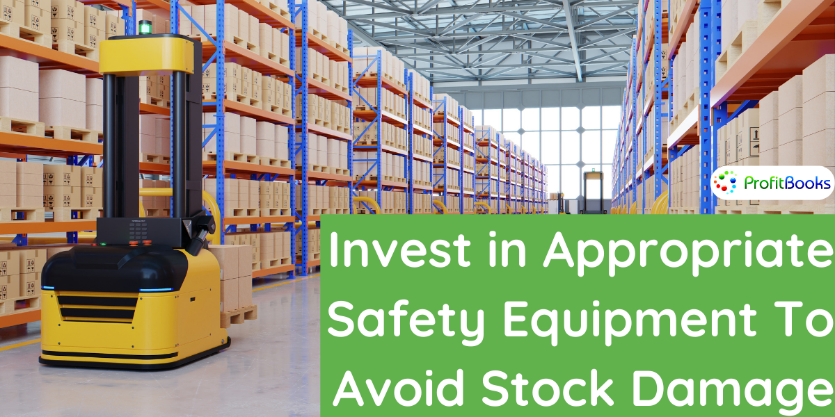 Invest in Appropriate Safety Equipment To Avoid Stock Damage