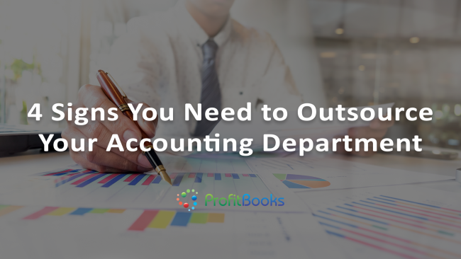 4 Signs You Need to Outsource Your Accounting Department 4 Signs You Need to Outsource Your Accounting Department