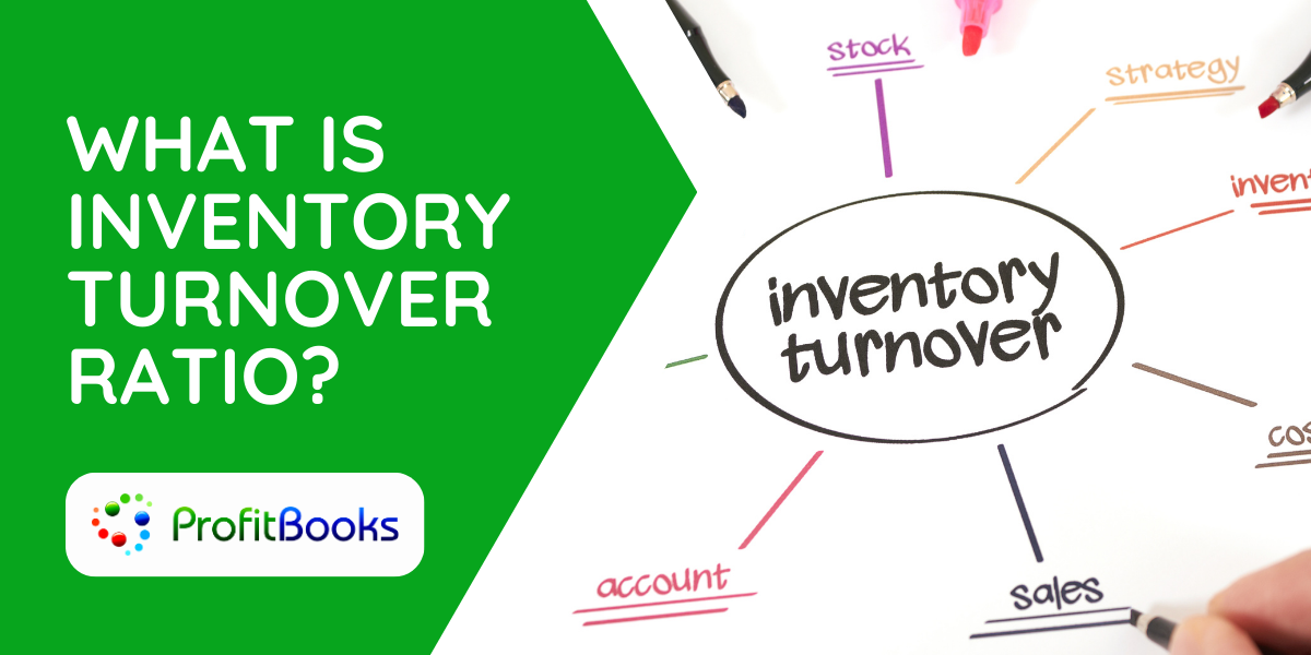 What Is Inventory Turnover Ratio (Formula & Meaning)