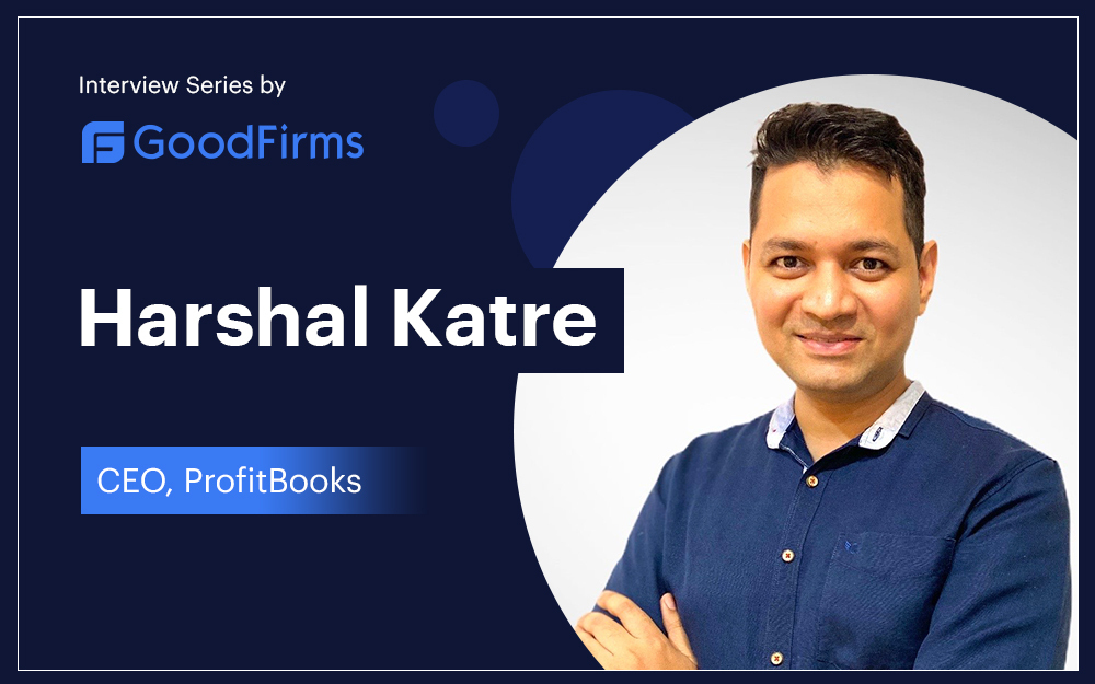 Harshal Katre's Interview by GoodFirms