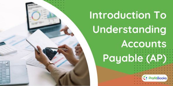 Introduction To Understanding Accounts Payable (AP)