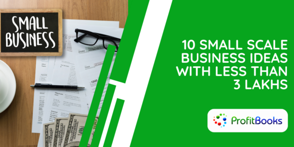 10 Small Scale Business Ideas With Less Than 3 Lakhs