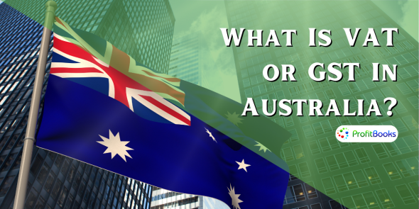 What Is VAT or GST In Australia?