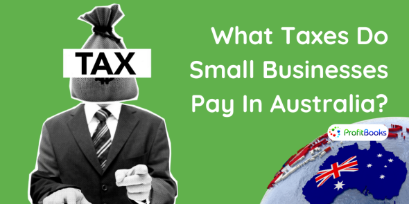 What Taxes Do Small Businesses Pay In Australia?