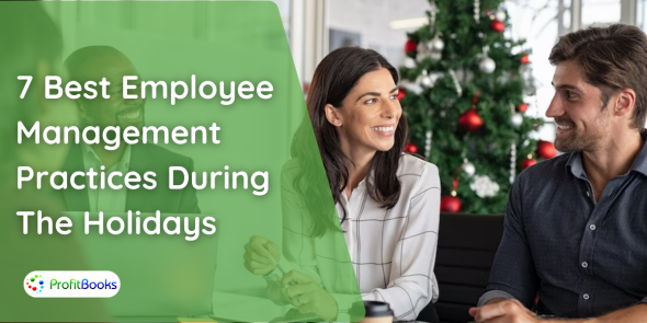 7 Best Employee Management Practices During The Holidays