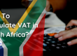 How To Calculate VAT in South Africa