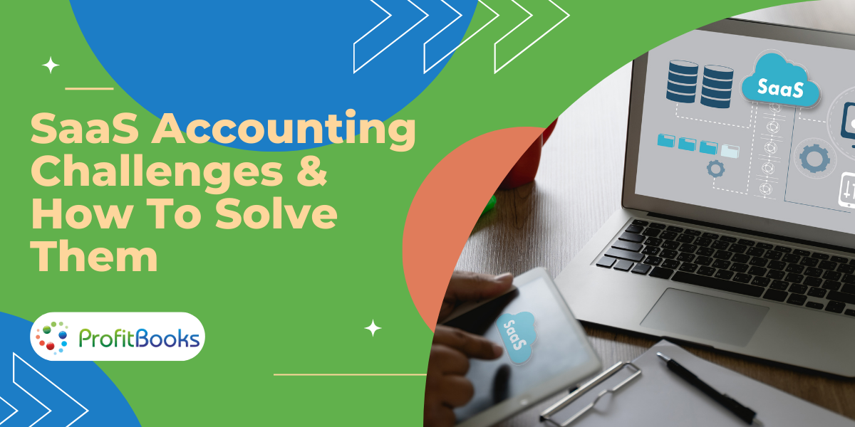 SaaS Accounting Challenges & How To Solve Them