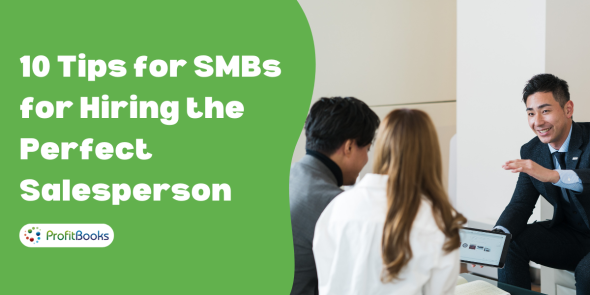 10 Tips for SMBs for Hiring the Perfect Salesperson
