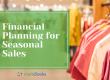 Financial Planning for Seasonal Sales