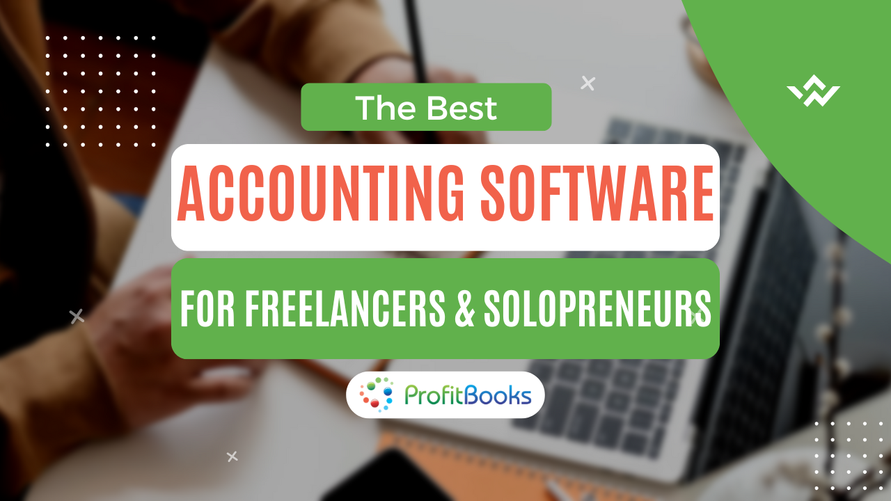 Best accounting software for freelancers and solopreneurs
