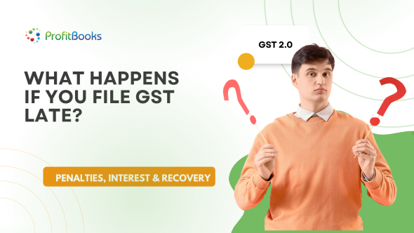 What Happens If You File GST Late? Penalties, Interest & Recovery
