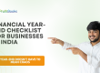 Financial Year-End Checklist for Businesses in India