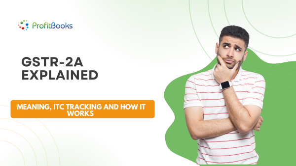 GSTR-2A Explained GSTR-2A Explained