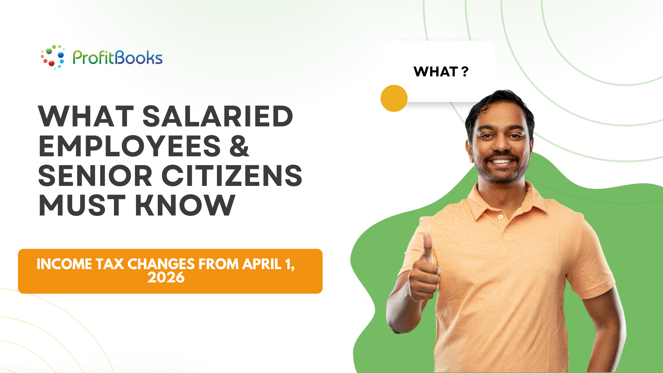 What Salaried Employees & Senior Citizens Must Know What Salaried Employees & Senior Citizens Must Know - Income Tax Changes from April 1, 2026