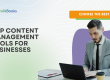 Top Content Management Tools for Businesses