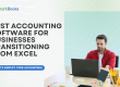 Best Accounting Software for Businesses Transitioning from Excel