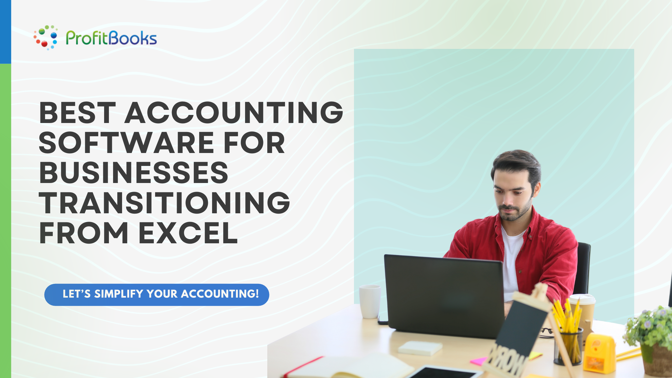 Best Accounting Software for Businesses Transitioning from Excel Best Accounting Software for Businesses Transitioning from Excel