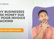Why Businesses Lose Money Due to Poor Invoice Tracking
