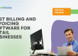 Best Billing and Invoicing Software for Retail Businesses