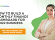 How to Build a Monthly Finance Dashboard for Your Business