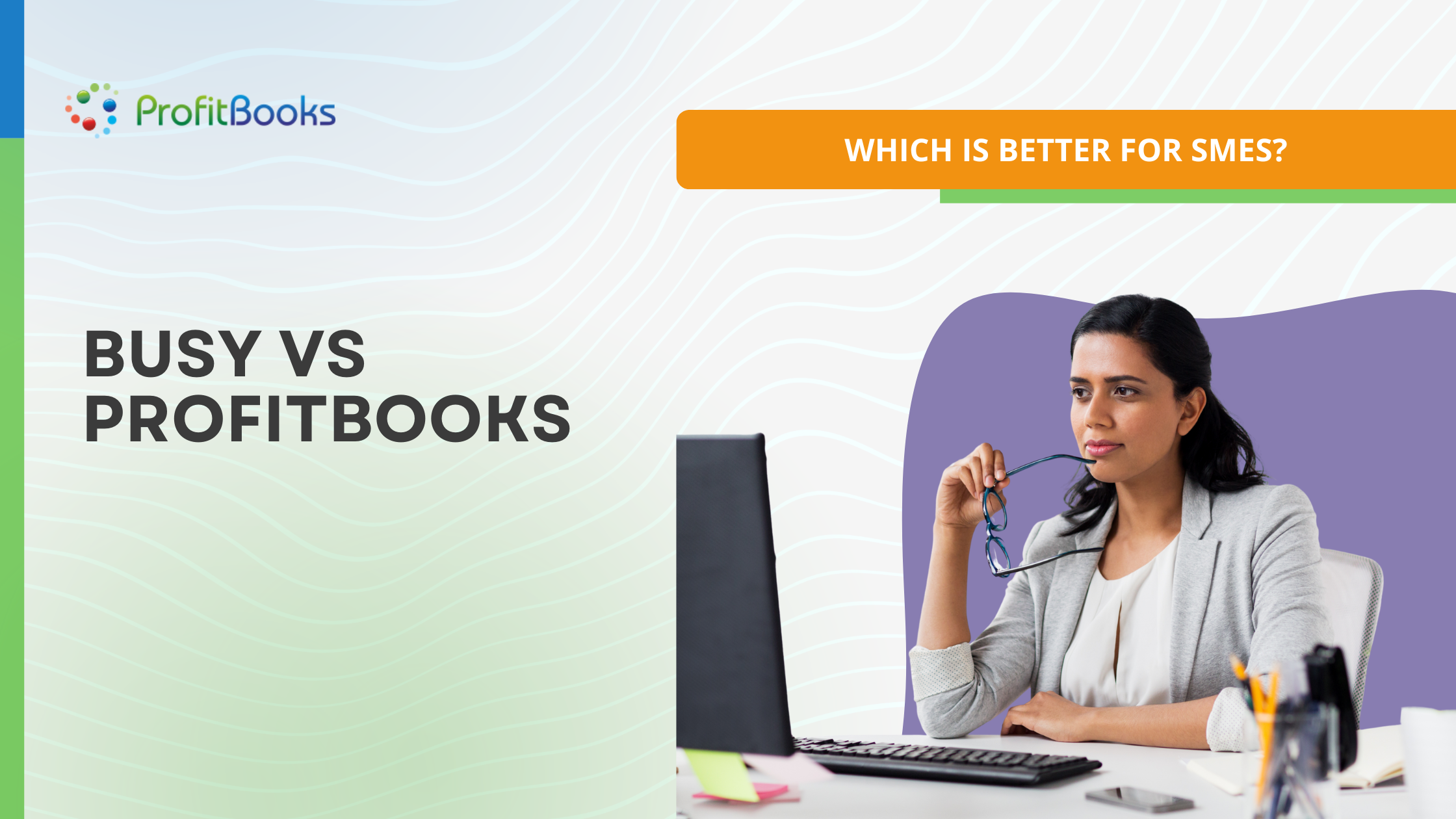 BUSY vs ProfitBooks – Which Is Better for SMEs BUSY vs ProfitBooks - Which Is Better for SMEs