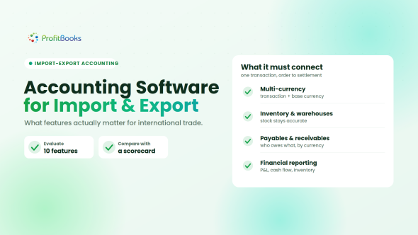 Accounting Software for Import & Export Businesses: What Features Actually Matter? Accounting Software for Import-Export Businesses: What Features Actually Matter?